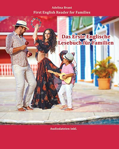 Das Erste Englische Lesebuch für Familien: Stufe A1 und A2 zweisprachig mit englisch-deutscher Übersetzung (Gestufte Englische Lesebücher, Band 15)