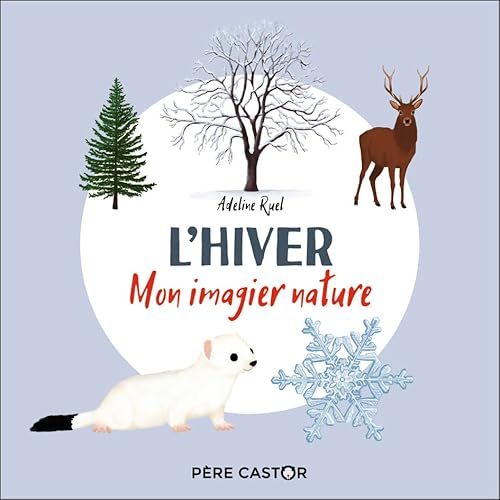 L'hiver: Mon imagier nature von PERE CASTOR