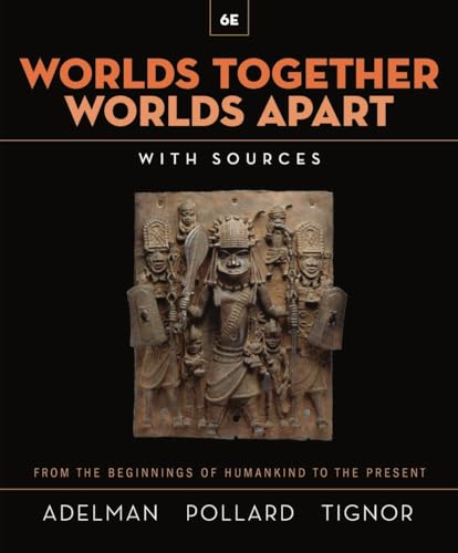 Worlds Together, Worlds Apart + Access Card: A History of the World from the Beginnings of Humankind to the Present von W. W. Norton & Company