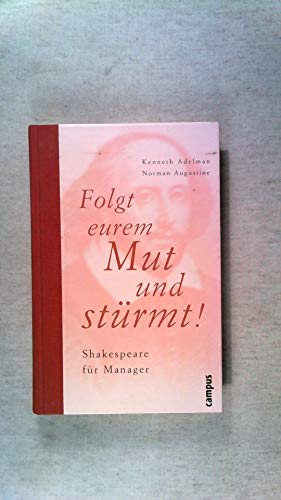 Folgt eurem Mut und stürmt!: Shakespeare für Manager