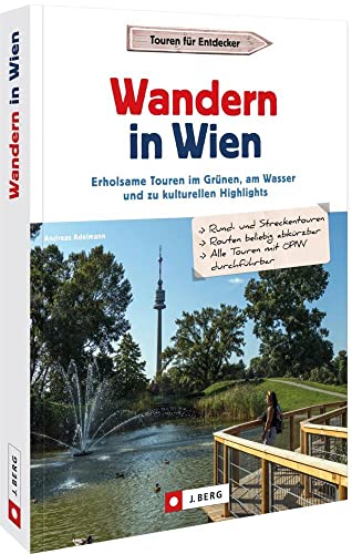 Reiseführer Wien – Wandern in Wien: Erholsame Touren im Grünen, am Wasser und zu kulturellen Highlights