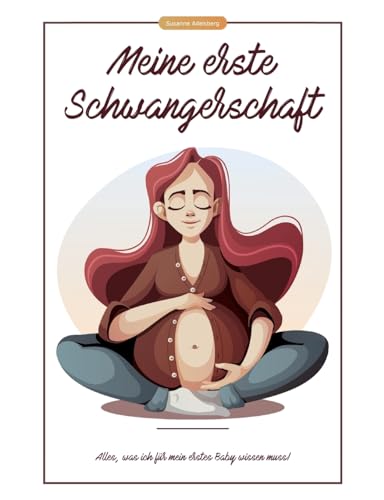 Meine erste Schwangerschaft: Alles, was ich für mein erstes Baby wissen muss!