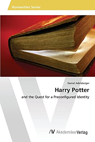 Harry Potter: and the Quest for a Preconfigured Identity