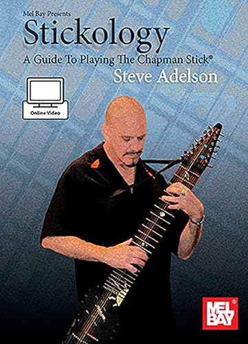 Stickology: A Guide To Playing The Chapman Stick von Mel Bay Publications, Inc.
