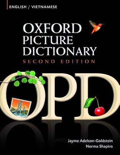 Oxford Picture Dictionary: English/ Vietnamese: Bilingual Dictionary for Vietnamese-speaking teenage and adult students of English (Oxford Picture Dictionary Second Edition)