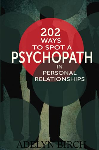 202 Ways To Spot A Psychopath In Personal Relationships von CREATESPACE
