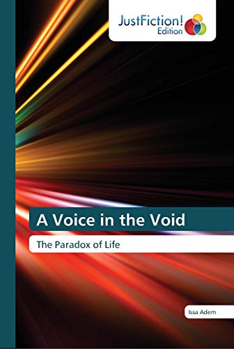 A Voice in the Void: The Paradox of Life von Justfiction Edition