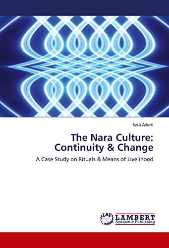 The Nara Culture: Continuity & Change: A Case Study on Rituals & Means of Livelihood von LAP Lambert Academic Publishing