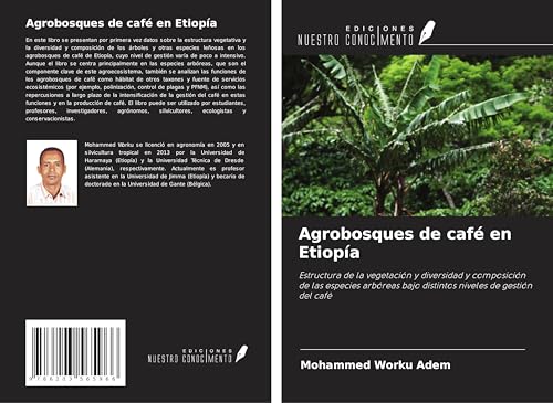 Agrobosques de café en Etiopía: Estructura de la vegetación y diversidad y composición de las especies arbóreas bajo distintos niveles de gestión del café von Ediciones Nuestro Conocimiento