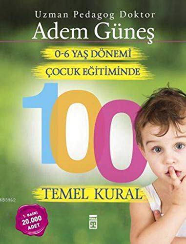 0-6 Yas Cocuk Egitiminde 100 Temel Kural von Timas Yayinlari