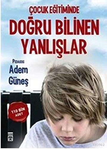 Cocuk Egitiminde Dogru Bilinen Yanlislar
