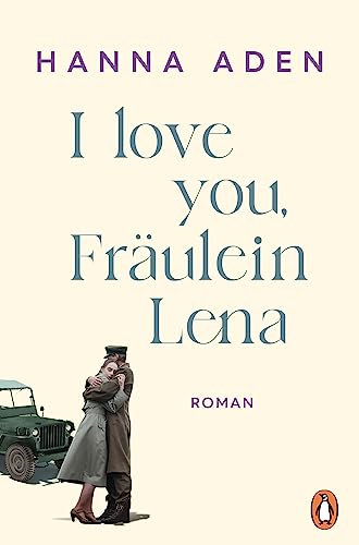 I love you, Fräulein Lena: Roman (Die Fräulein-Lena-Reihe, Band 1) von PENGUIN VERLAG