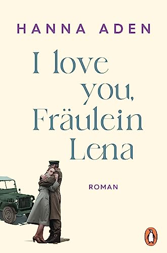 I love you, Fräulein Lena: Roman