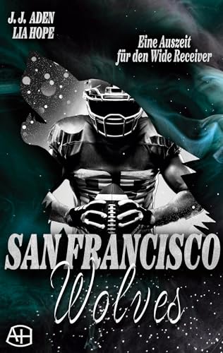 San Francisco Wolves: Eine Auszeit für den Wide Receiver von BoD – Books on Demand