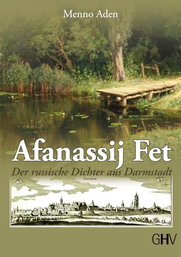 Afanassij Fet: Der russische Dichter aus Darmstadt von Gerhard Hess Verlag e.K.