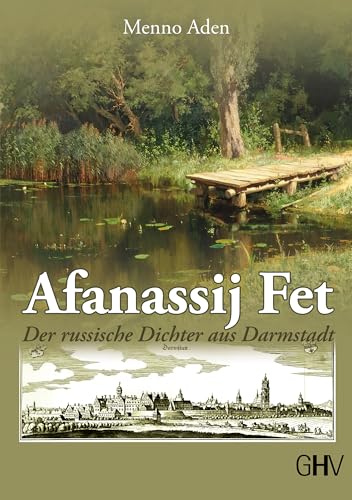 Afanassij Fet: Der russische Dichter aus Darmstadt
