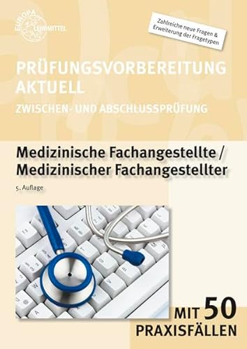 Prüfungsvorbereitung aktuell Medizinische Fachangestellte: Zwischen- und Abschlussprüfung