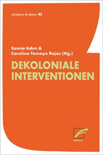 Dekoloniale Interventionen (resistance & desire) von Unrast Verlag