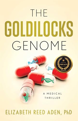 The Goldilocks Genome: A Medical Thriller von SparkPress