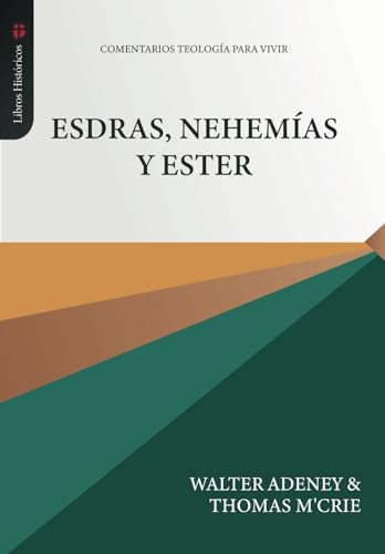 Esdras, Nehemias y Ester von Teologia para Vivir