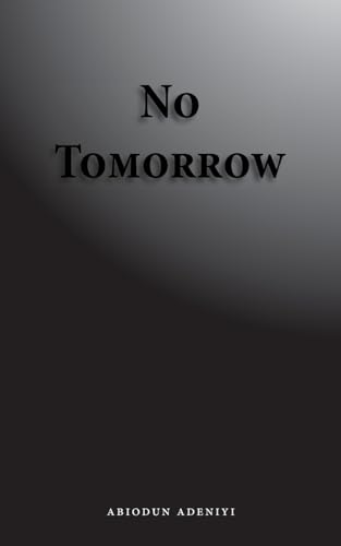 No Tomorrow von Trafford Publishing