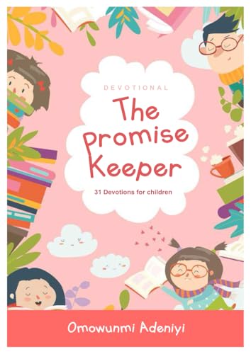 The Promise Keeper: 31 Devotions For Children von My own Imprint