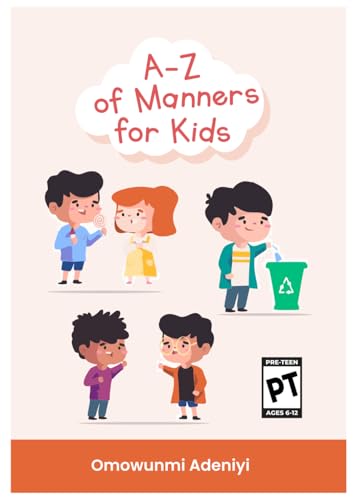 A-Z of Manners for Kids: Politeness from A to Z: Nurturing Good Manners for Kids von Omowunmi Adeniyi