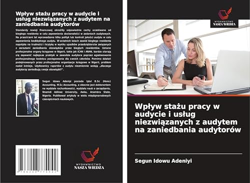 Wp¿yw sta¿u pracy w audycie i us¿ug niezwi¿zanych z audytem na zaniedbania audytorów: DE von Wydawnictwo Nasza Wiedza