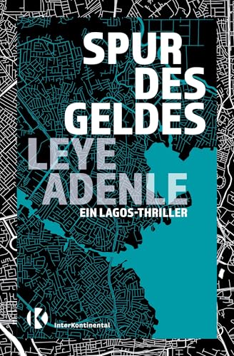 Spur des Geldes: Ein Lagos-Thriller (Die Amaka-Trilogie) von InterKontinental Verlag