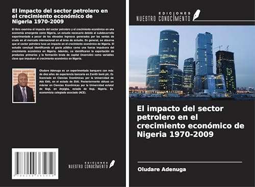 El impacto del sector petrolero en el crecimiento económico de Nigeria 1970-2009 von Ediciones Nuestro Conocimiento