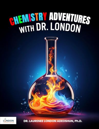 Chemistry Adventures With Dr. London (The Chemistry of God) von Primedia eLaunch LLC