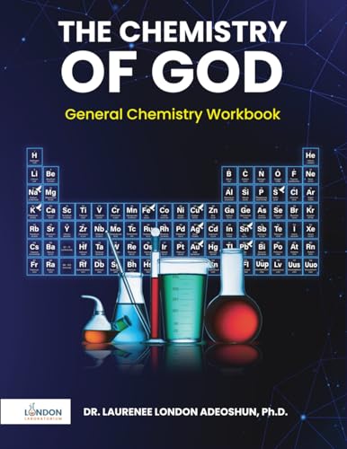 The Chemistry of God: General Chemistry Workbook von Primedia eLaunch LLC