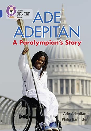 Ade Adepitan: A Paralympian’s Story: Band 16/Sapphire (Collins Big Cat) von Collins
