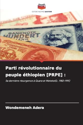 Parti révolutionnaire du peuple éthiopien [PRPE] :: Sa dernière résurgence à Quara et Metekel(c. 1982-1991) von Editions Notre Savoir