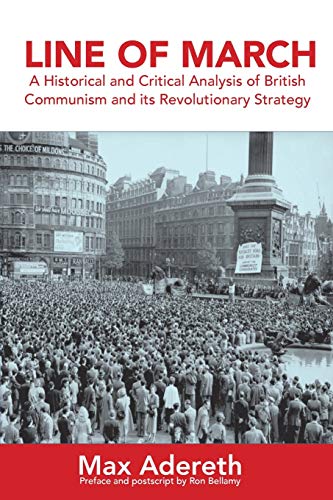 Line of March: A Historical and Critical Analysis of British Communism and its Revolutionary Strategy