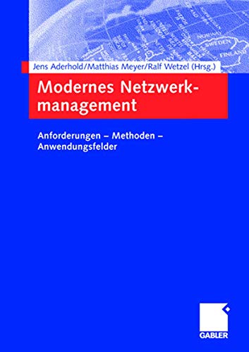 Modernes Netzwerkmanagement: Anforderungen - Methoden - Anwendungsfelder (German Edition)