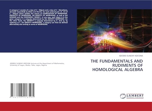 THE FUNDAMENTALS AND RUDIMENTS OF HOMOLOGICAL ALGEBRA: DE von LAP LAMBERT Academic Publishing