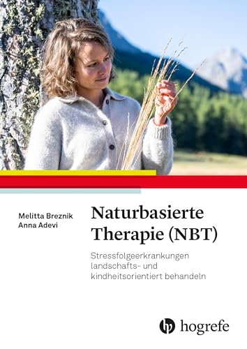 Naturbasierte Therapie (NBT): Stressfolgeerkrankungen landschafts- und kindheitsorientiert behandeln