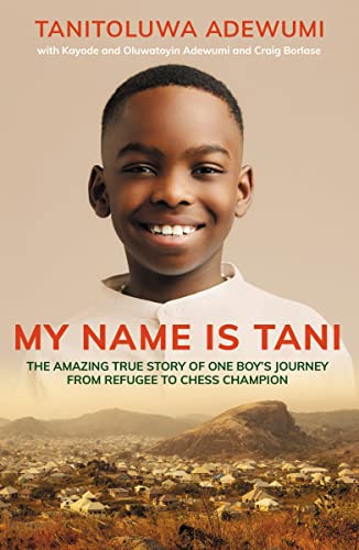My Name is Tani: The Amazing True Story of One Boy's Journey from Refugee to Chess Champion von Harper Inspire