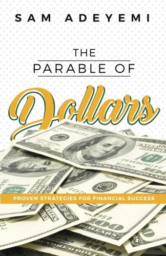 The Parable of Dollars: Proven Strategies of Financial Success von Success Power Limited