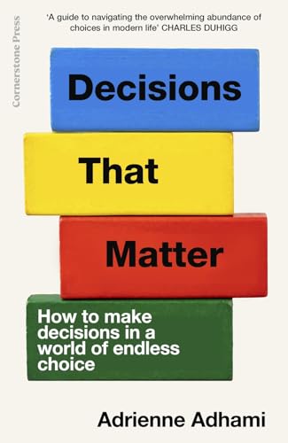 Decisions That Matter: How to Make Decisions in A World of Endless Choice Decisions That Matter: How to Make Decisions in A World of Endless Choice von Cornerstone Press