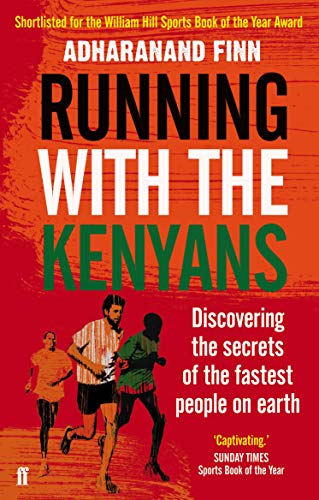 Running with the Kenyans: Discovering the secrets of the fastest people on earth von Faber & Faber