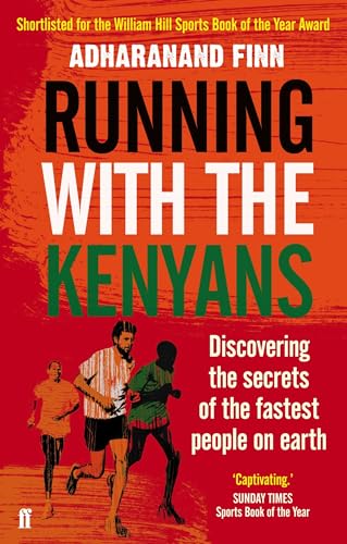 Running with the Kenyans: Discovering the secrets of the fastest people on earth von Faber & Faber