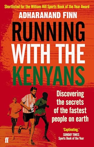 Running with the Kenyans: Discovering the secrets of the fastest people on earth