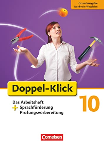 Doppel-Klick - Das Sprach- und Lesebuch - Grundausgabe Nordrhein-Westfalen - 10. Schuljahr: Das Arbeitsheft plus Sprachförderung - Mit Lösungen
