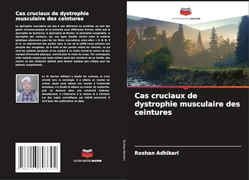 Cas cruciaux de dystrophie musculaire des ceintures von Editions Notre Savoir