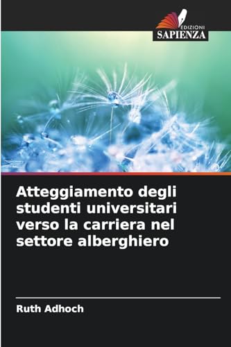 Atteggiamento degli studenti universitari verso la carriera nel settore alberghiero von Edizioni Sapienza