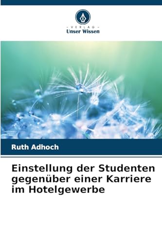 Einstellung der Studenten gegenüber einer Karriere im Hotelgewerbe von Verlag Unser Wissen