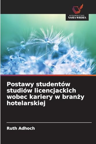 Postawy studentów studiów licencjackich wobec kariery w branży hotelarskiej von Wydawnictwo Nasza Wiedza