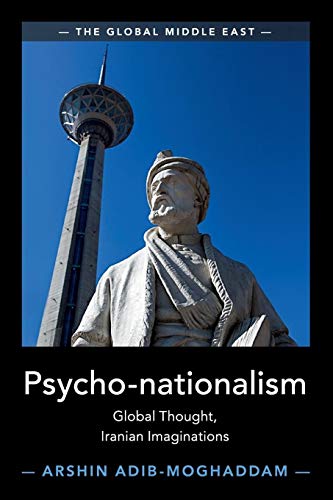 Psycho-nationalism: Global Thought, Iranian Imaginations (Global Middle East)